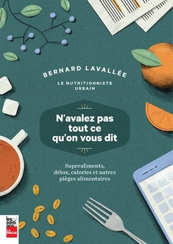 N’avalez pas tout ce qu’on vous dit