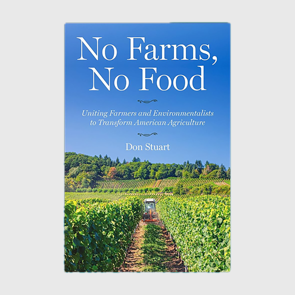 No Farms, No Food: Uniting Farmers and Environmentalists to Transform American Agriculture