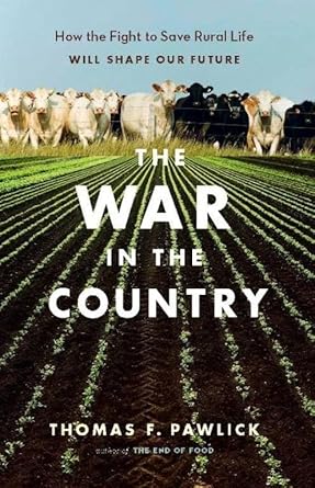 The War in the Country: How the Fight to Save Rural Life Will Shape Our Future