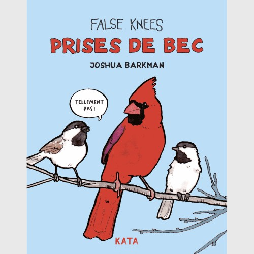 Prises de Bec / Falses knees - Joshua Barkman - KATA