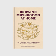 Growing mushrooms at home - Elliot Webb