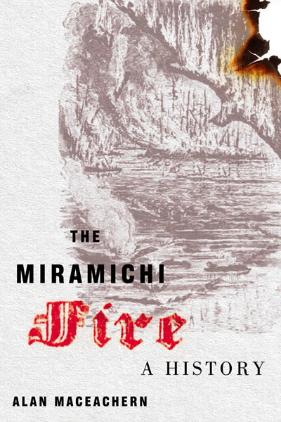 The Miramichi Fire - A History