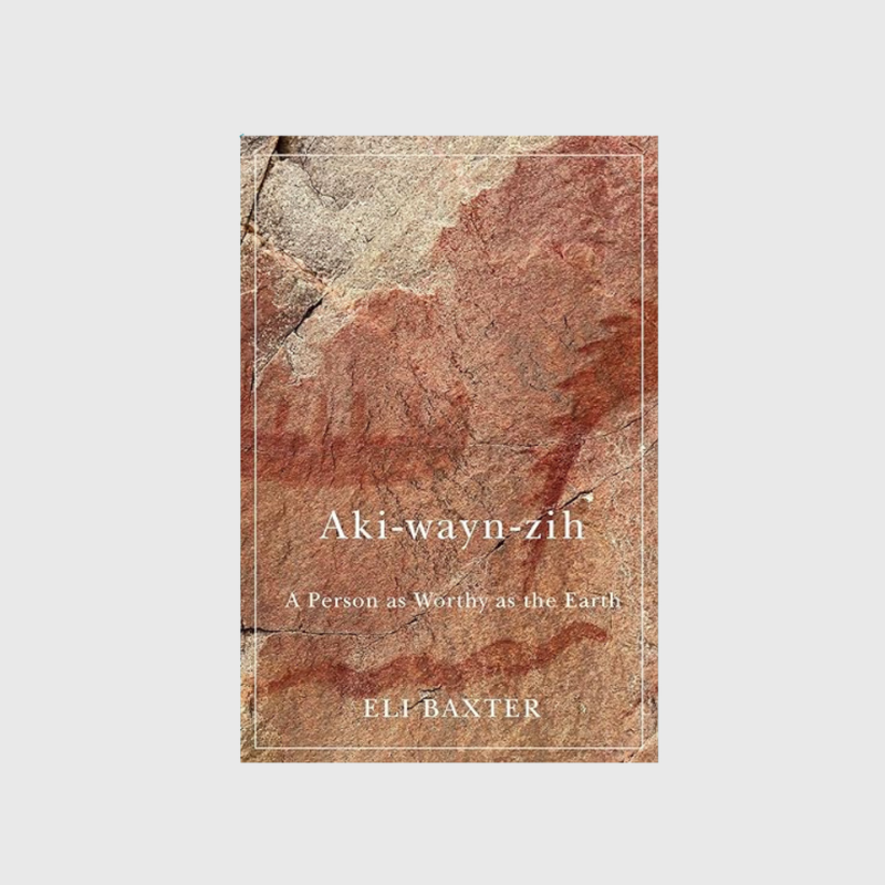 Aki-wayn-zih: A Person as Worthy as the Earth
