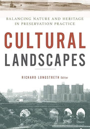 Cultural Landscapes: Balancing Nature and Heritage in Preservation Practice