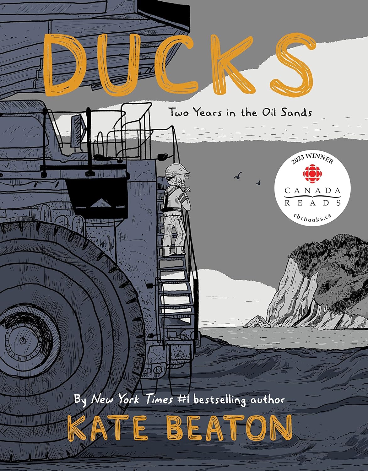 Ducks: Two Years in the Oil Sands - hard cover