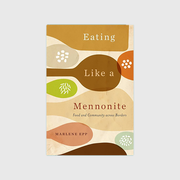 Eating Like a Mennonite: Food and Community across Borders
