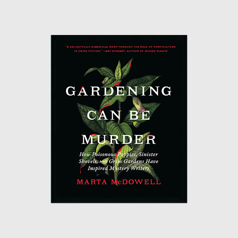 Gardening Can Be Murder.