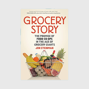 Grocery Story: The Promise of Food Co-ops in the Age of Grocery Giants