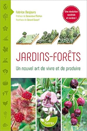 Gardens - Forests - A new art of living and producing
