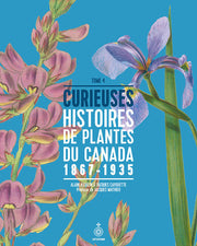 Curieuses histoires de plantes du canada 1867-1935 Tome 4