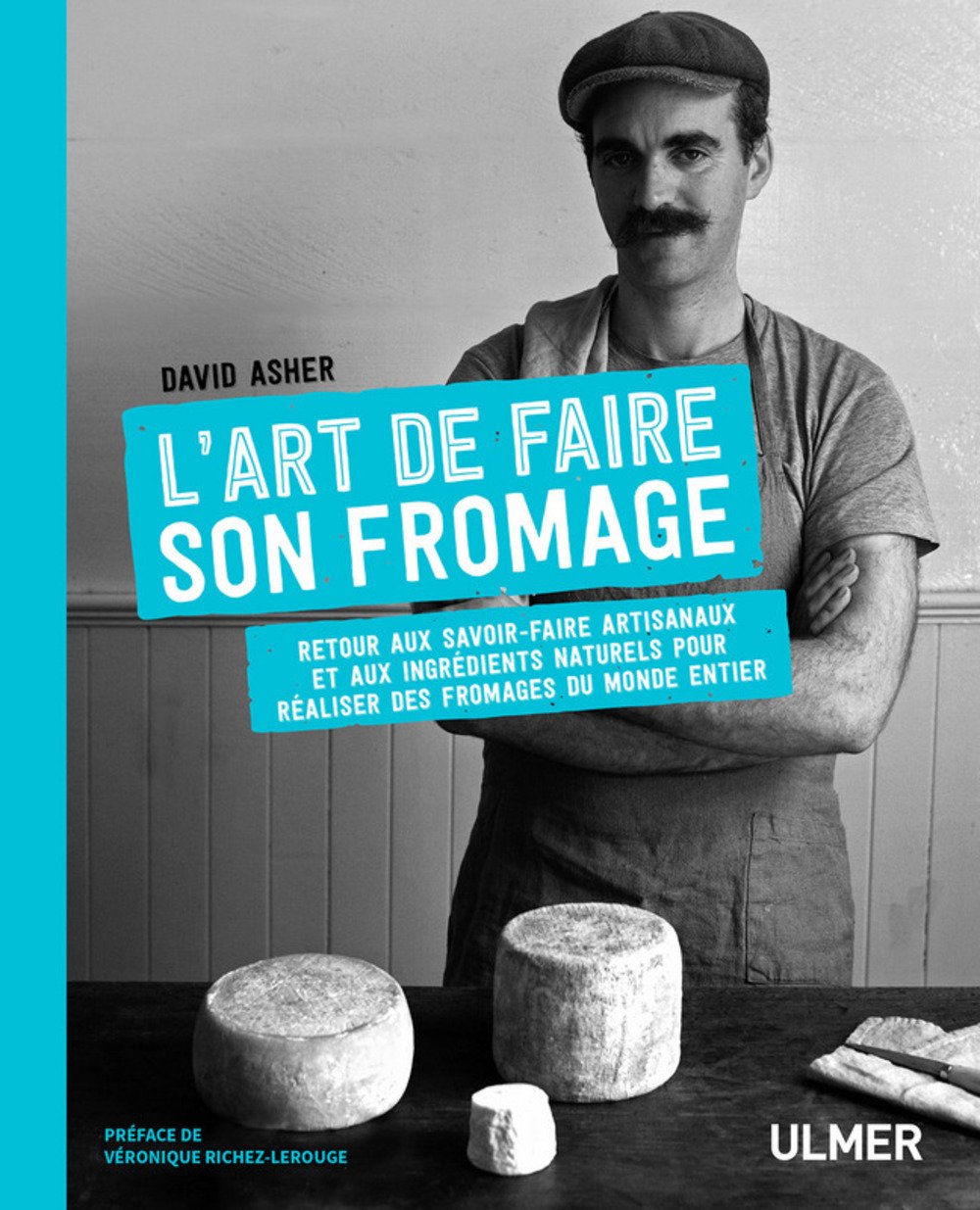 The Art of Making Cheese - David Asher