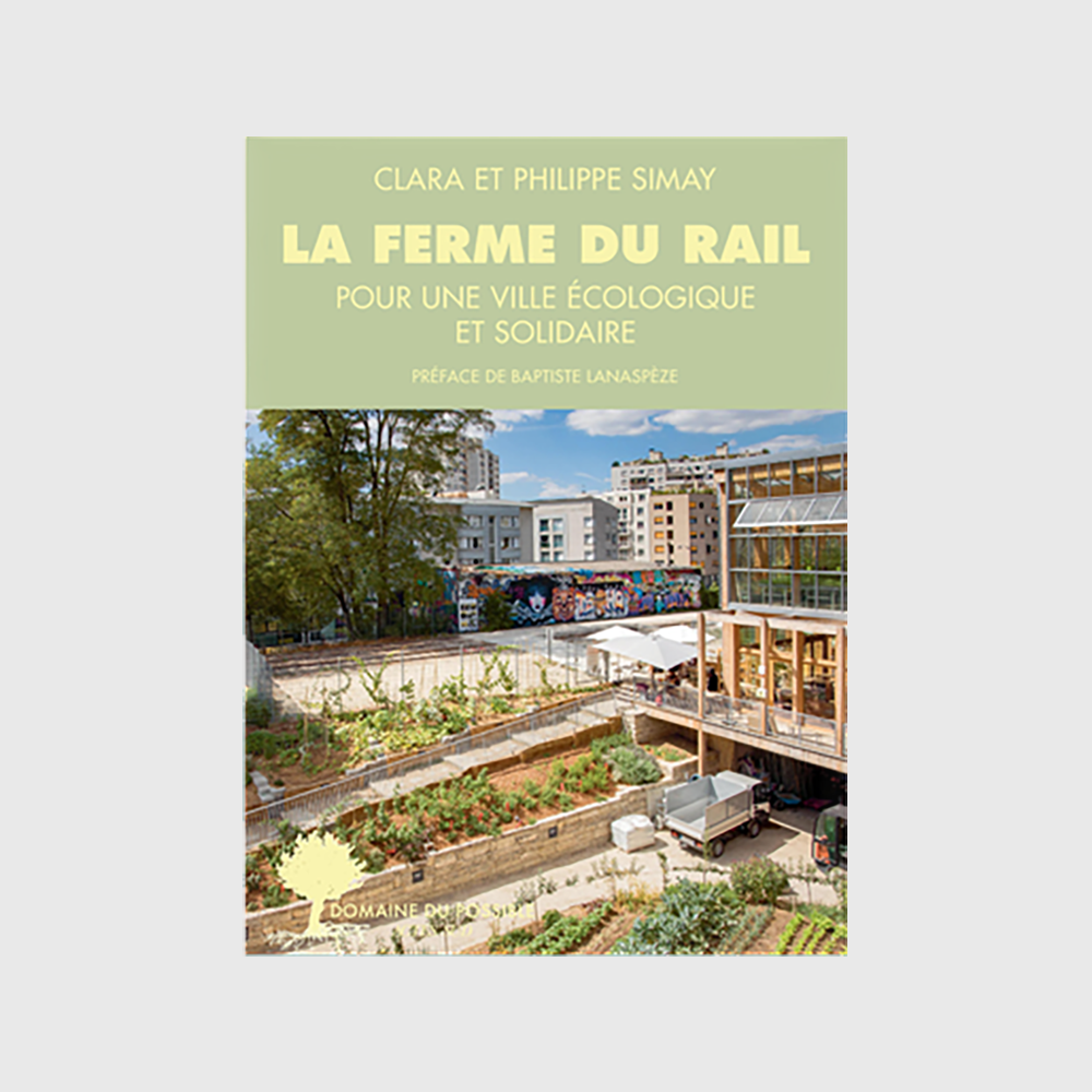 La Ferme du Rail: The adventure of the first urban farm in Paris