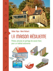 The Resilient House - Tips, tricks and knowledge sharing for self-sufficient housing