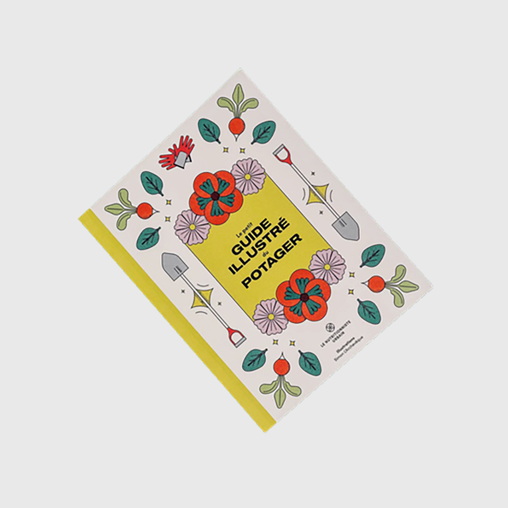 The Little Illustrated Guide to the Vegetable Garden - The Urban Nutritionist