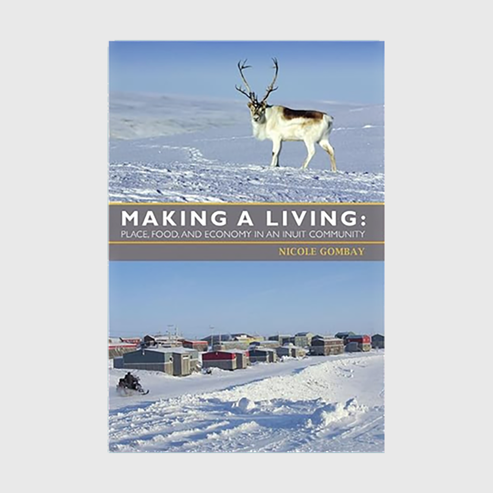 Making a Living: Place, Food, and Economy in an Inuit Community