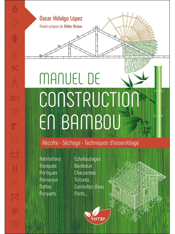 Bamboo Construction Manual - Harvesting - Drying - Joining Techniques