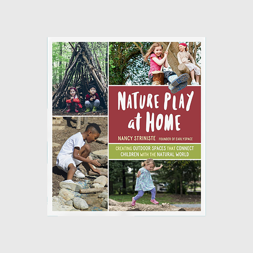 Nature Play at Home: Creating Outdoor Spaces that Connect Children with the Natural World