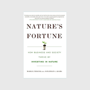 Nature's Fortune: How Business and Society Thrive By Investing in Nature