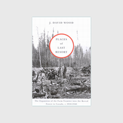 Places of Last Resort: The Expansion of the Farm Frontier into the Boreal Forest in Canada, c. 1910-1940