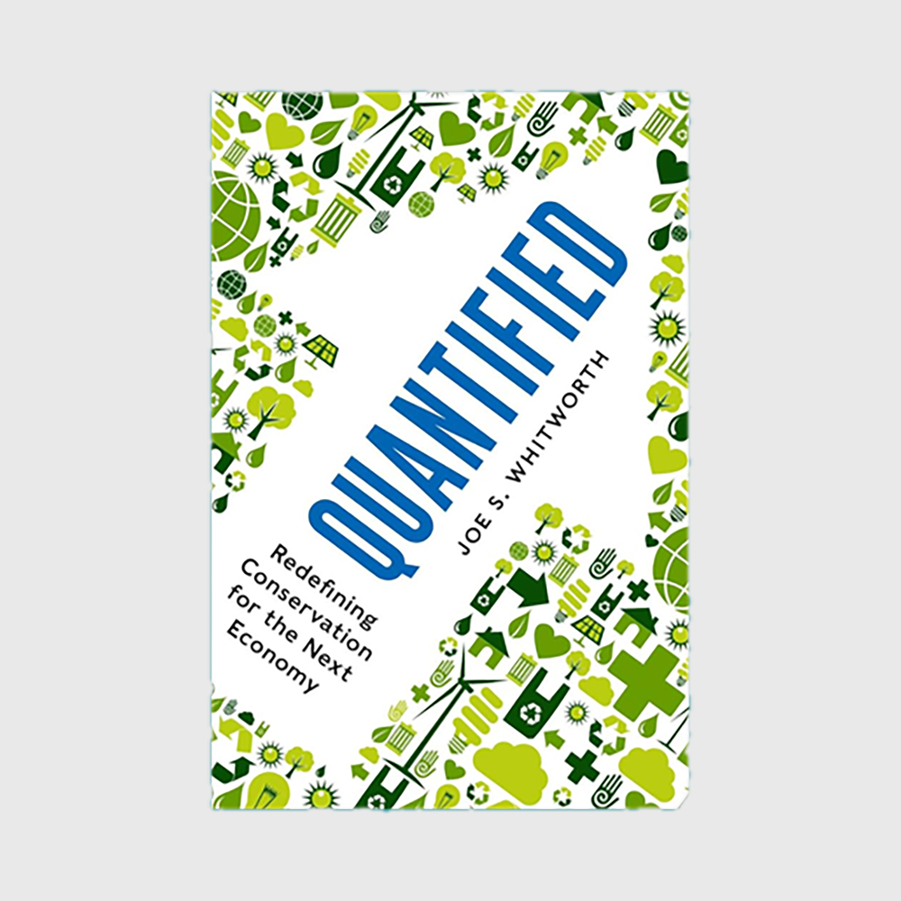 Quantified: Redefining Conservation for the Next Economy