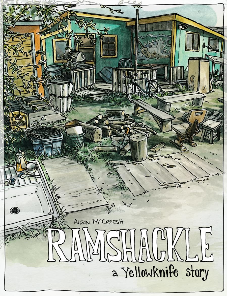Ramshackle: A Yellowknife Story