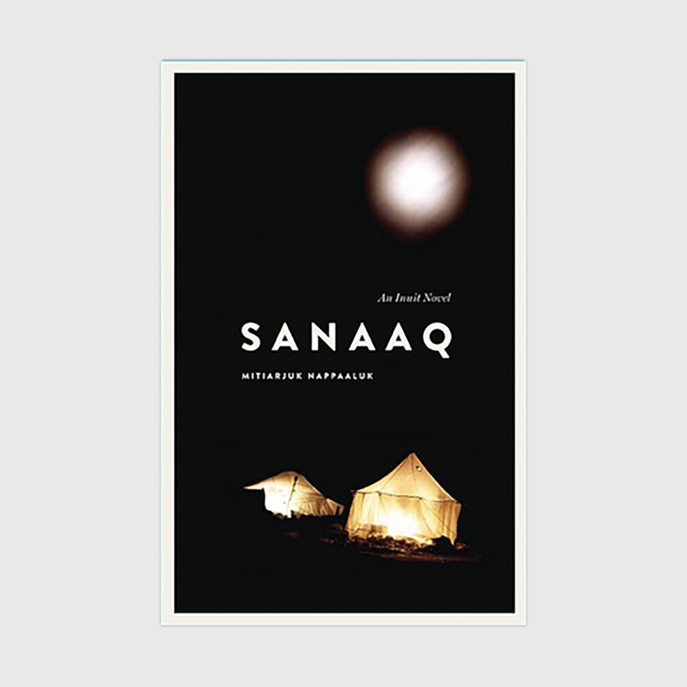 Sanaaq: An Inuit Novel
