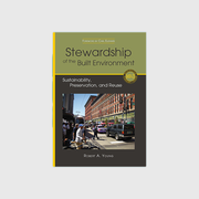 Stewardship of the Built Environment: Sustainability, Preservation, and Reuse