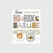 The Big Book of Nature Activities: A Year-Round Guide to Outdoor Learning