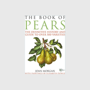 The Book of Pears: The Definitive History and Guide to Over 500 Varieties