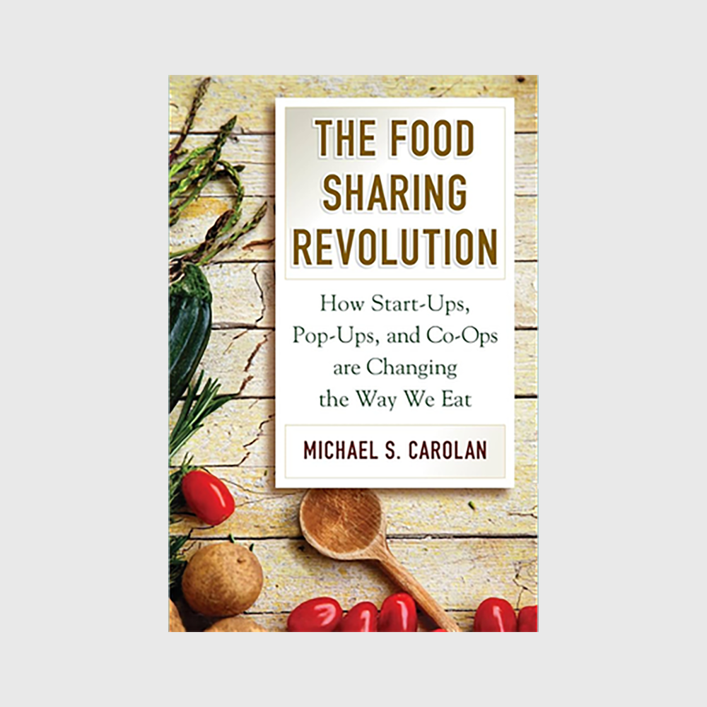 The Food Sharing Revolution: How Start-Ups, Pop-Ups, and Co-Ops are Changing the Way We Eat