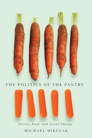 The Politics of the Pantry: Stories, Food, and Social Change