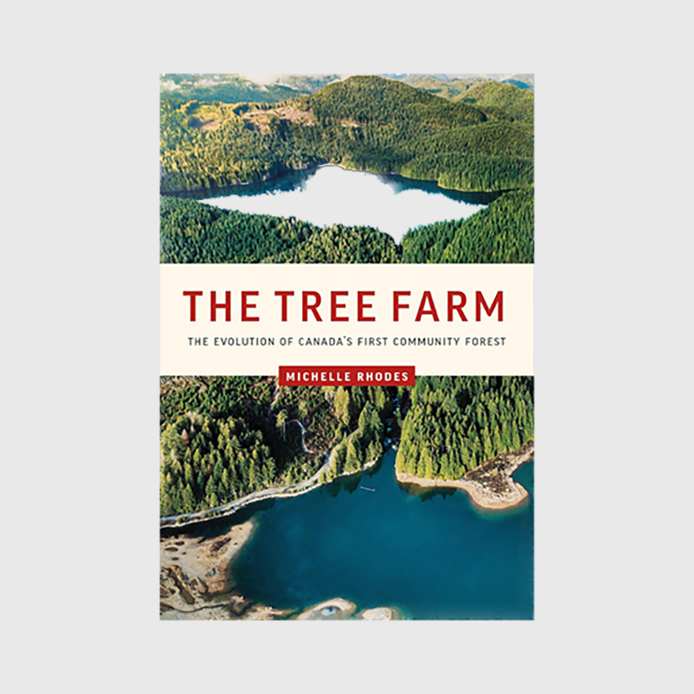 The Tree Farm: The Evolution of Canada's First Community Forest