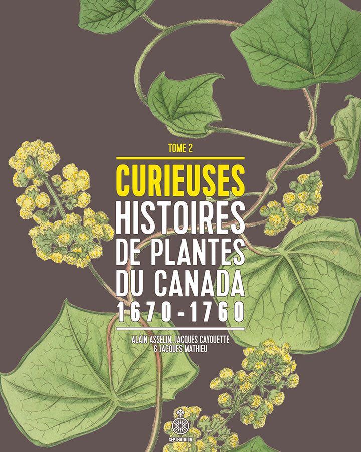 Curious stories of Canadian plants 1670-1760 Volume 2