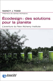 Ecodesign: Solutions for the Planet: The New Alchemy Institute's Adventure