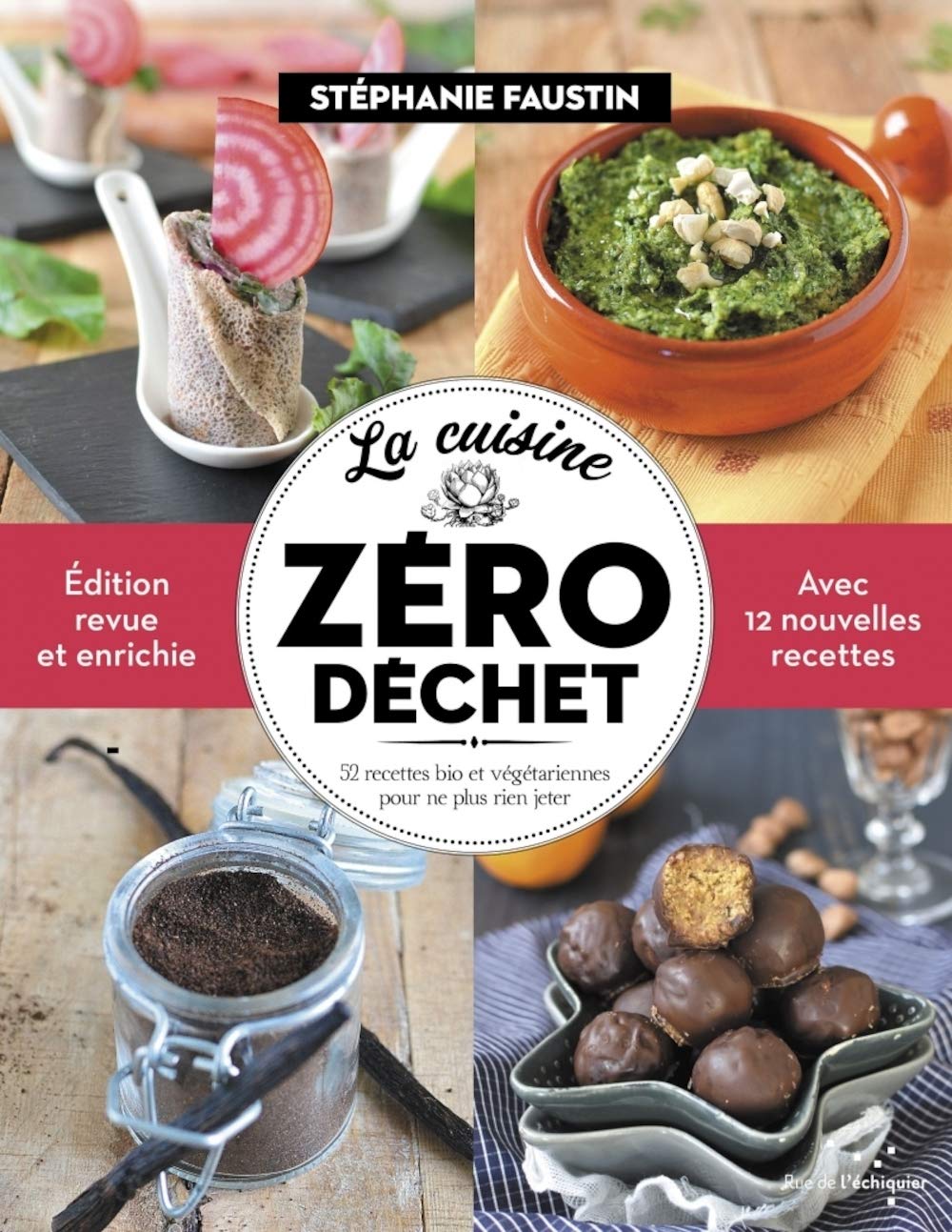Zero-waste cooking: 52 organic and vegetarian recipes so you don't throw anything away