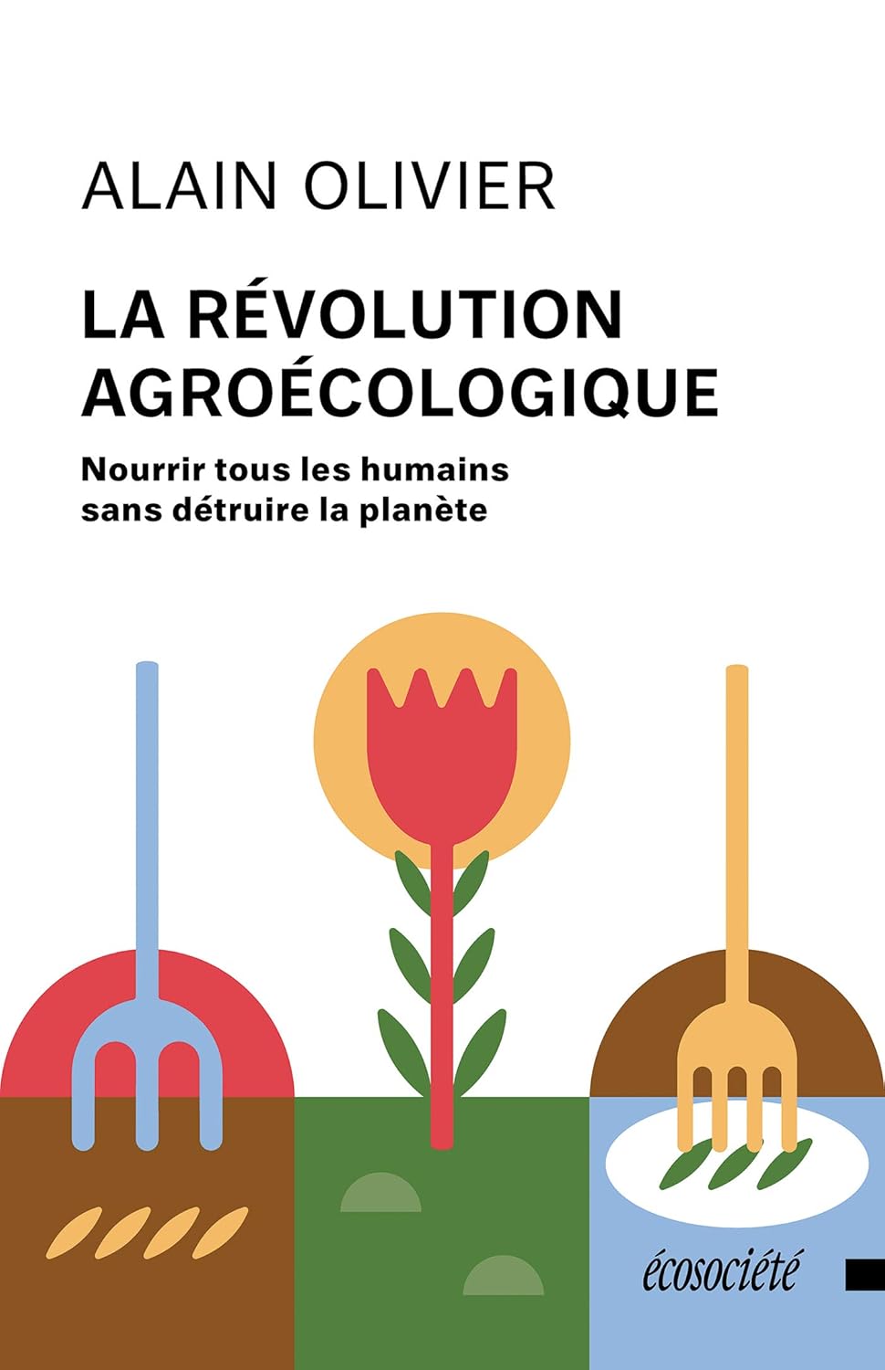 The Agroecological Revolution: Feeding All Humans Without Destroying the Planet