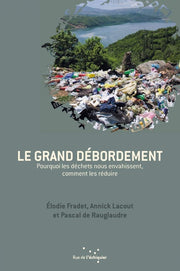The Great Overflow: Why Waste Is Overwhelming Us, How to Reduce It