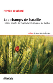 The Battlefields: History and Challenges of Organic Agriculture in Quebec