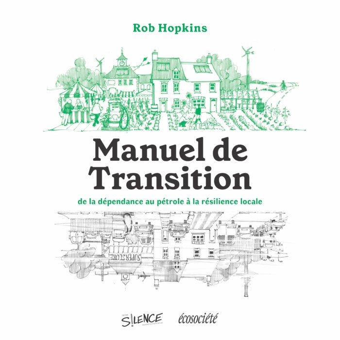 Transition Handbook: From Oil Dependence to Local Resilience