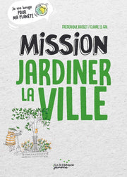 Mission: Gardening the City