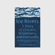 Ice Rivers - Jemma Wadham
