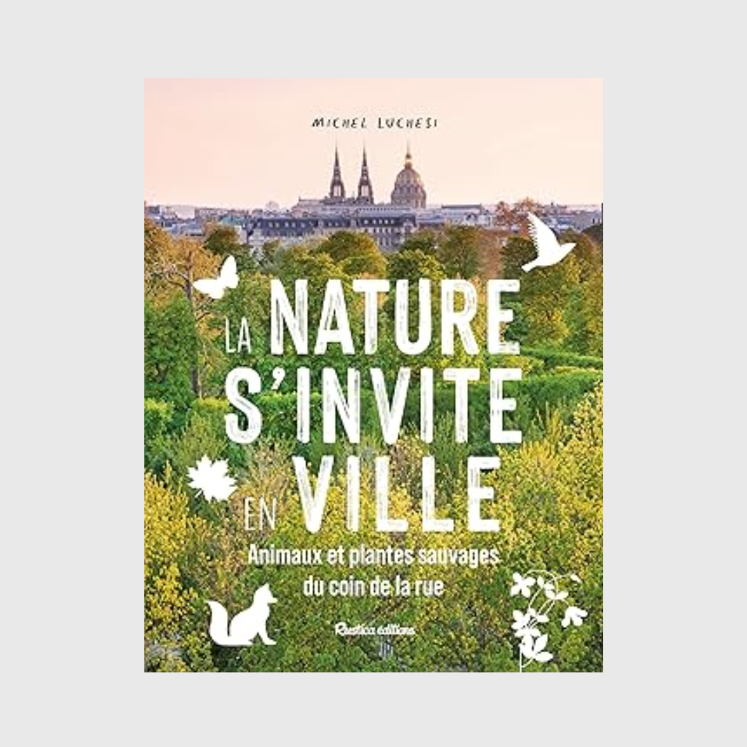 La nature s'invite en ville - Michel Luchesi