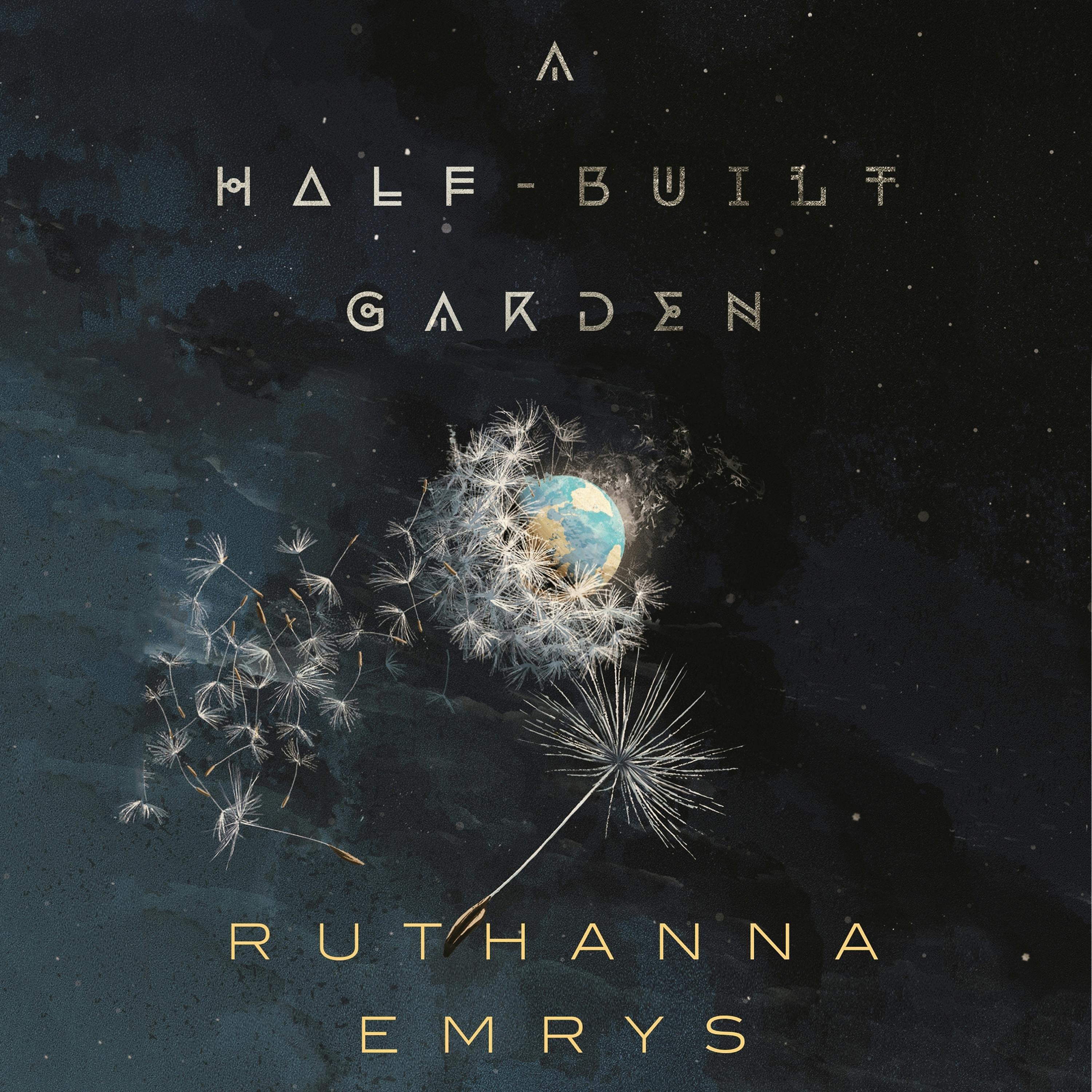 A half-built garden - Ruthanna Emrys