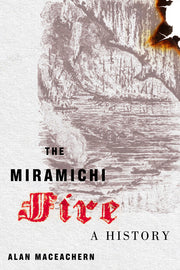 The Miramichi Fire - A History