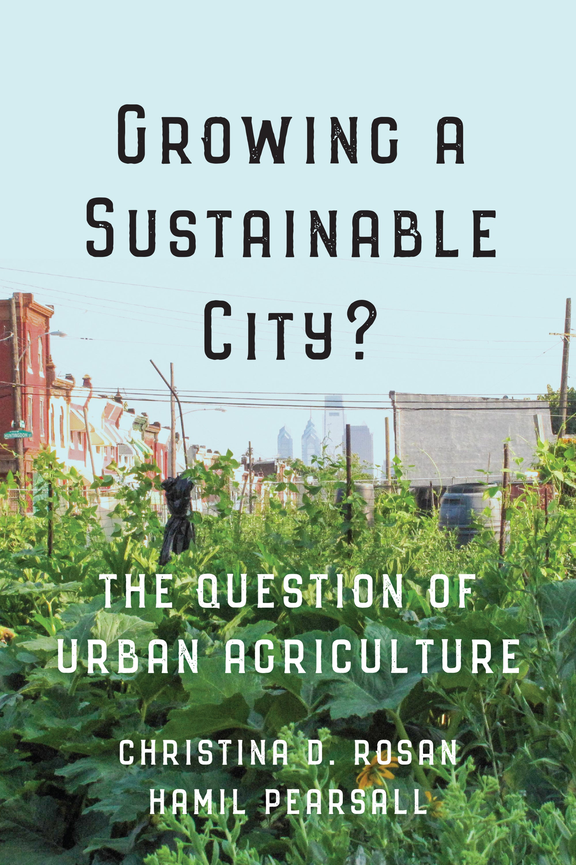 Growing a Sustainable City? The Question of Urban Agriculture
