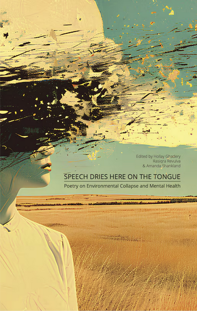 Speech Dries Here on the Tongue: Poetry on Environmental Collapse and Mental Health