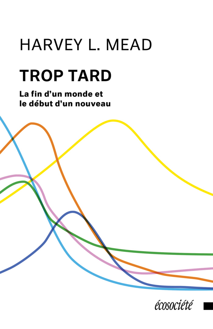 Too Late: The End of One World and the Beginning of a New One